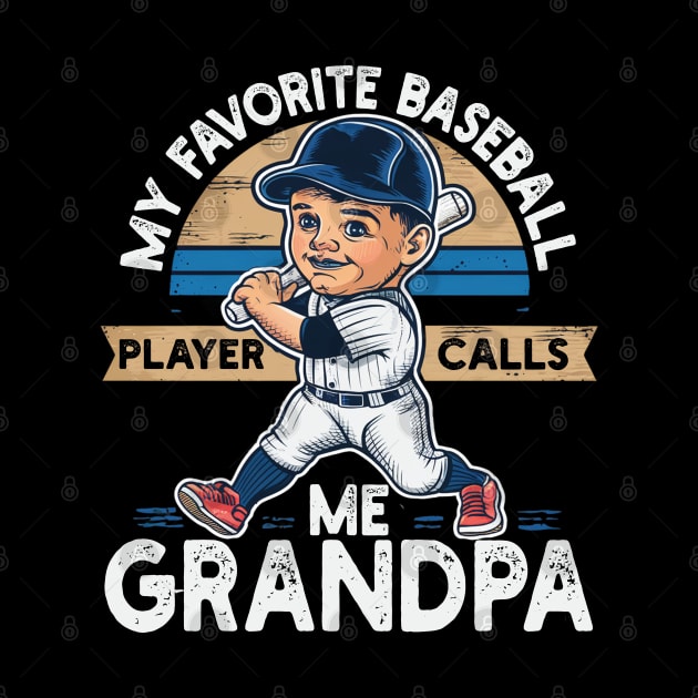 My Favorite Baseball Player Calls Me Grandpa by mdr design