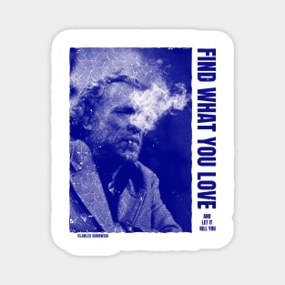 Charles Bukowski Life Quote Magnet