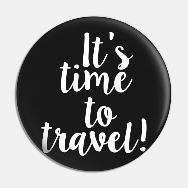 It's Time to Travel Pin by Islanr