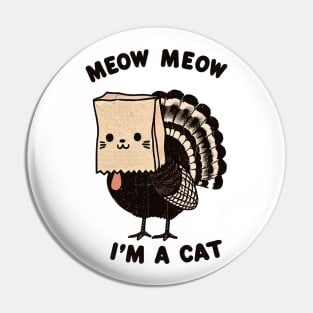 Meow im cat funny vintage turkey thanksgiving Pin