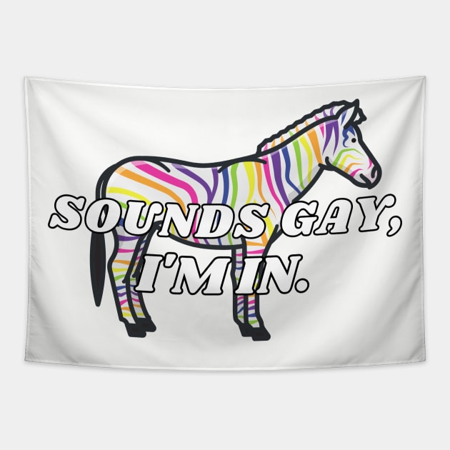 Sounds Gay I'm in Zebra Tapestry by Popish Culture