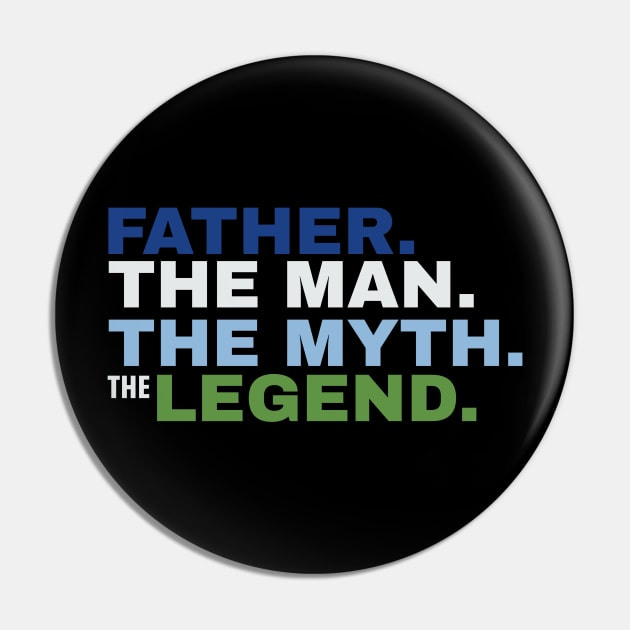 Father The Man The Myth The Legend Pin by fromherotozero