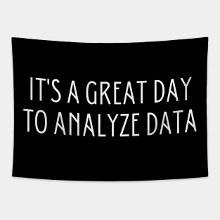 It's A Great Day To Analyze Data Tapestry