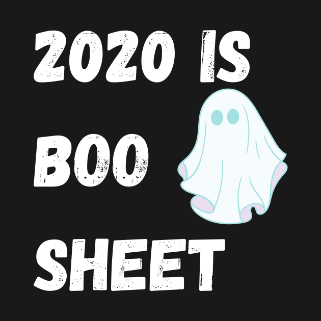 2020 Is Boo Sheet by Giftadism