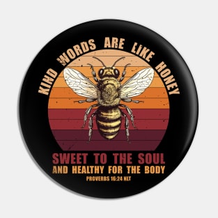 Kind Words Are Like Honey Pin