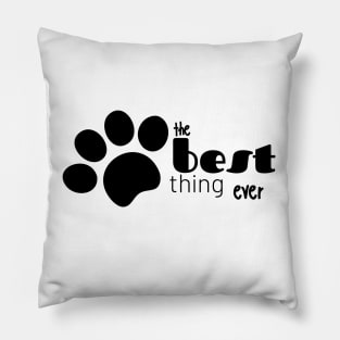 best thing ever paw Pillow