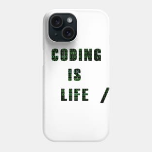 Coding is Life Phone Case