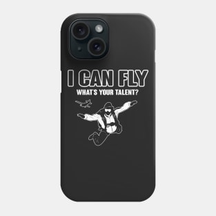 Skydiving: I can fly. What's your talent? Phone Case