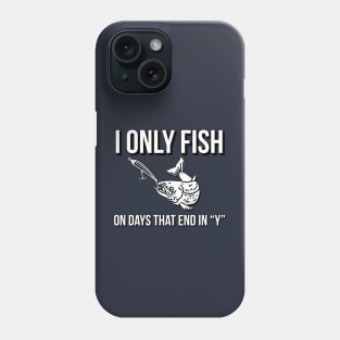 FISHING / I Only Fish Phone Case