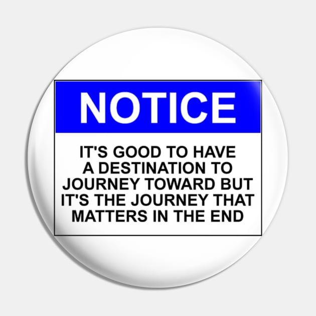 Notice: It's good to have a destination to journey toward but it's the journey that matters in the end Pin by wanungara