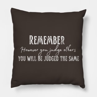 Do not Judge others unjustly Pillow