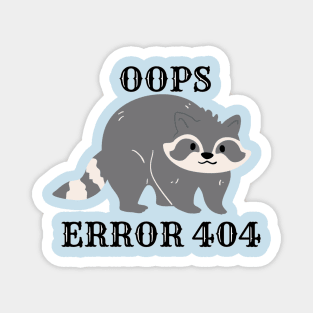 Oops error 404 raccoon - Internet Magnet