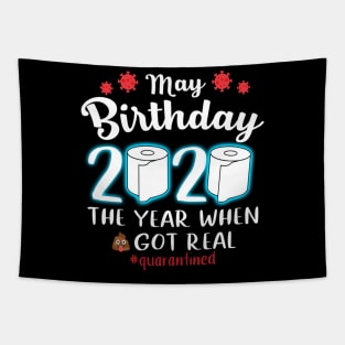 May Birthday 2020 The Year When Got Real Quarantined Tapestry