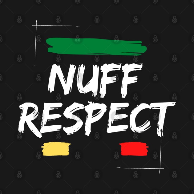 NUFF RESPECT by FCCT Graphics