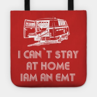 I can't stay at home i'm an EMT T-Shirt|we fight when other`s can`t T-shirt|i’m a CNA We Fight when Others can’t anymore T Shirt Tote