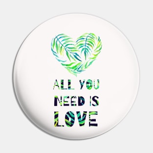 Tropical Design "All you need is love" Pin