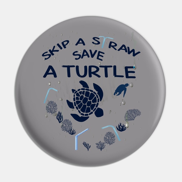 Skip a Straw Save a Turtle Anti Plastic T-Shirt Pin by Awareness of Life