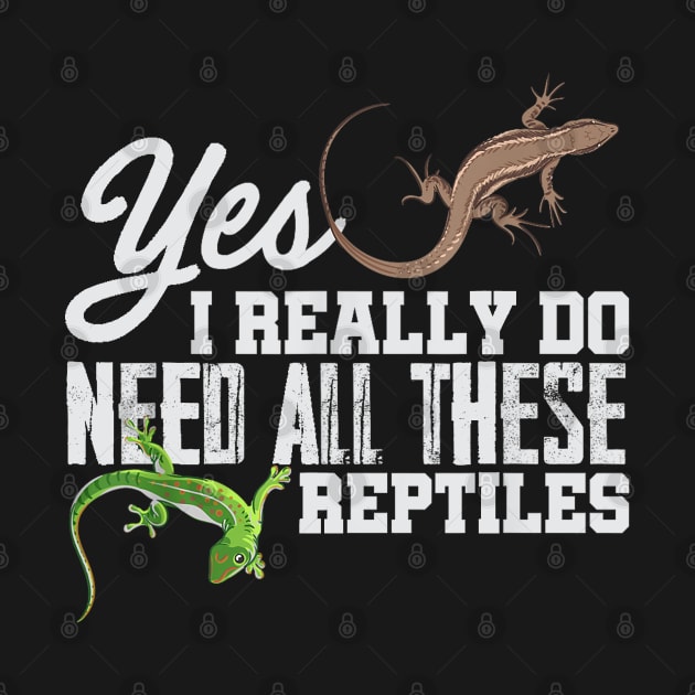 Yes I Really Do Need All These Reptiles Snake Lizard by CosmicCat