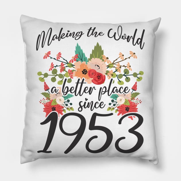 Birthday Making the world better place since 1953 Pillow by IngeniousMerch