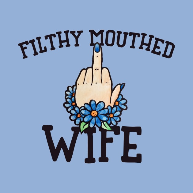 Filthy Mouthed Wife by bubbsnugg