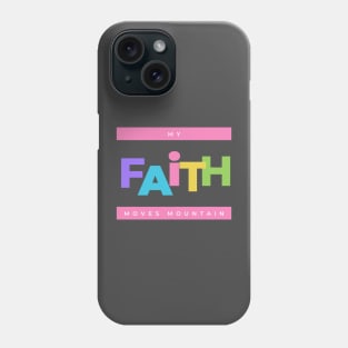 My faith moves mountain Phone Case