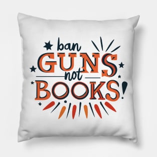 Ban guns not books Pillow