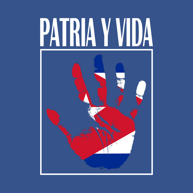 Discover Patria y Vida, Cuban Revolution, i love Cuba, Free Cuba, Cuba Flag, Cuba - Patria Y Vida - T-Shirt