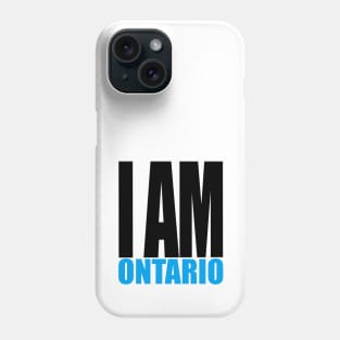 I am Ontario Phone Case