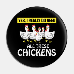 I Do Need All These Chickens Whisperer Pin