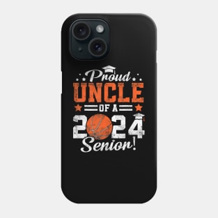 Proud Uncle Of A 2024 Senior Graduate 2024 Basketball Phone Case