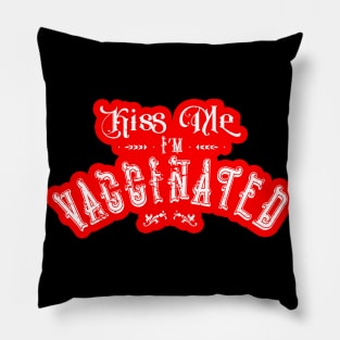 Kiss Me I'm Vaccinated Pillow