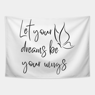 Let Your Dreams Be Your Wings. Beautiful Affirmation Quote. Tapestry