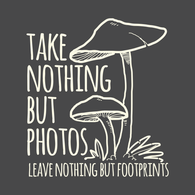 Take Nothing But Photos by daviz_industries