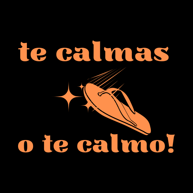 te calmas o te calmo by Vitarisa Tees