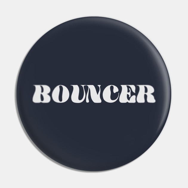 Bouncer Party Security Funny Pin by ItuPagi