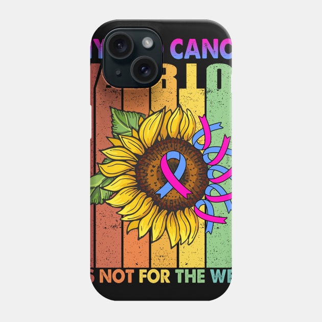 Thyroid Cancer Warrior It's Not For The Weak Support Thyroid Cancer Warrior Gifts Phone Case by ThePassion99