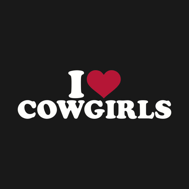 Discover I love cowgirls - Cowboy - T-Shirt