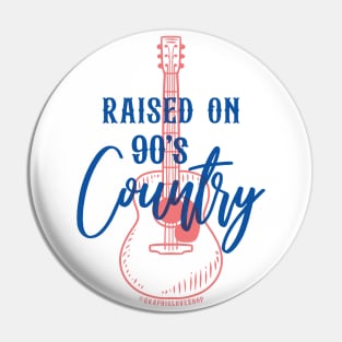 Raised on 90's Country, design 2 © GraphicLoveShop Pin