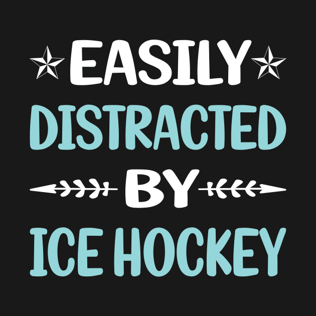 Funny Easily Distracted By Ice Hockey by Happy Life