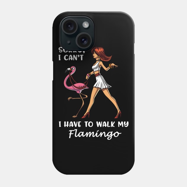 Sorry I Can't I Have To Walk My Flamingo Phone Case by underheaven