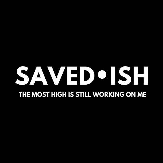 SAVED-ISH T's Hoodies and Accessories by Jacob's Seed Podcast