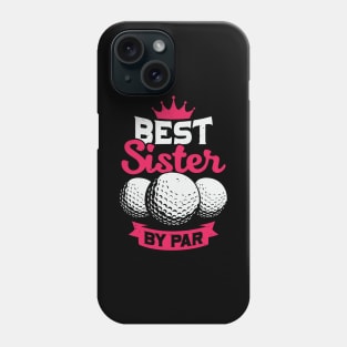 Best Sister By Par Phone Case