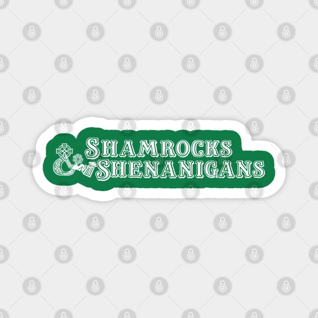 Shamrocks & Shenanigans Magnet by sinistergrynn