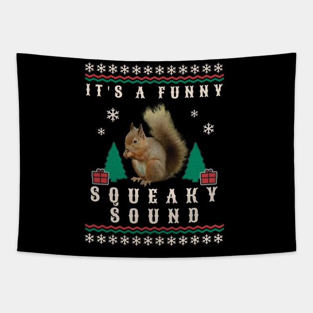 Funny Squeaky Sound Squirrel Christmas Movie XMas Quote Gifts Tapestry by ItsRTurn