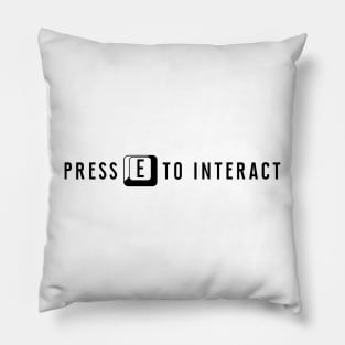 Press e to interact Pillow