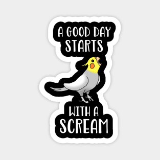 A good day start with a Scream Funny Cockatiel Magnet