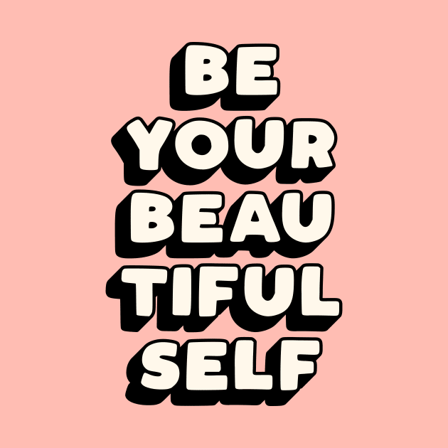 Be Your Beautiful Self in Black White and Peach Fuzz by MotivatedType