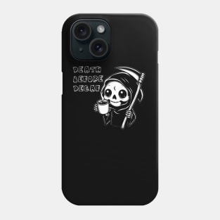 Death Before Decaf Phone Case