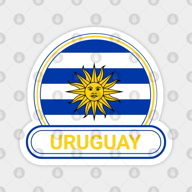 Uruguay Country Badge - Uruguay Flag Magnet by Yesteeyear