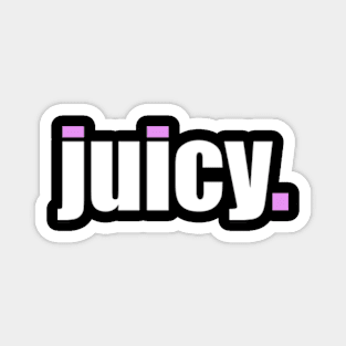 'Juicy' Contemporary Design Text Slogan Magnet